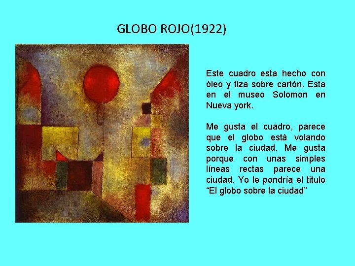 GLOBO ROJO(1922) Este cuadro esta hecho con óleo y tiza sobre cartón. Esta en