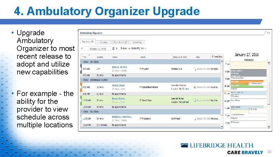4. Ambulatory Organizer Upgrade • Upgrade Ambulatory Organizer to most recent release to adopt 4. Ambulatory Organizer Upgrade • Upgrade Ambulatory Organizer to most recent release to adopt