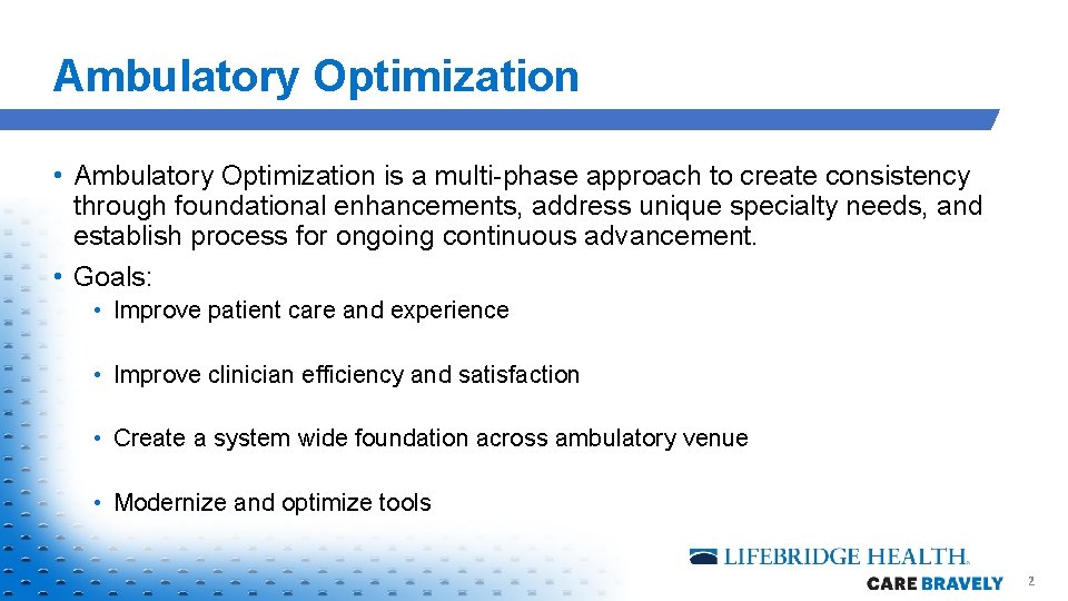 Ambulatory Optimization • Ambulatory Optimization is a multi-phase approach to create consistency through foundational Ambulatory Optimization • Ambulatory Optimization is a multi-phase approach to create consistency through foundational
