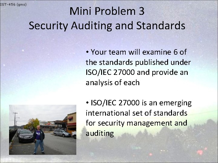 Mini Problem 3 Security Auditing and Standards • Your team will examine 6 of