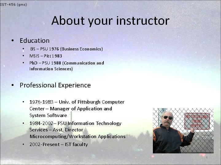 About your instructor • Education • • • BS – PSU 1976 (Business Economics)