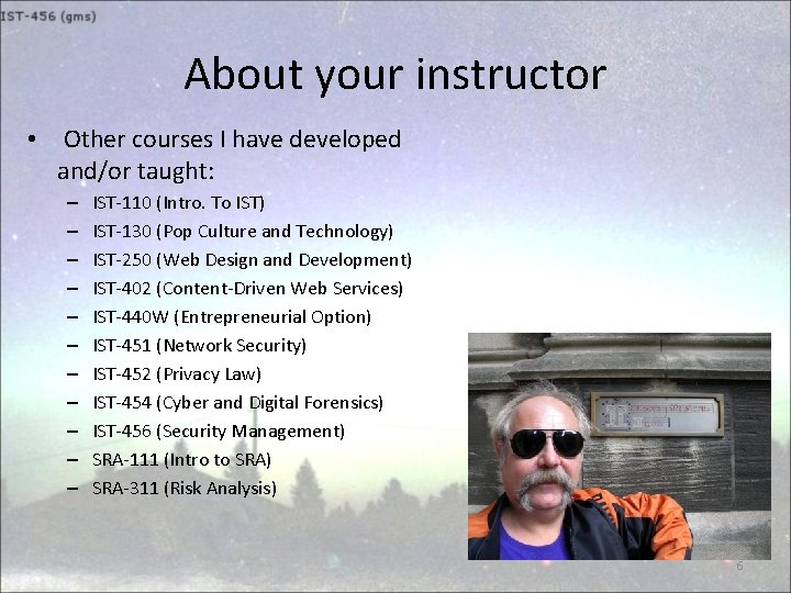 About your instructor • Other courses I have developed and/or taught: – – –
