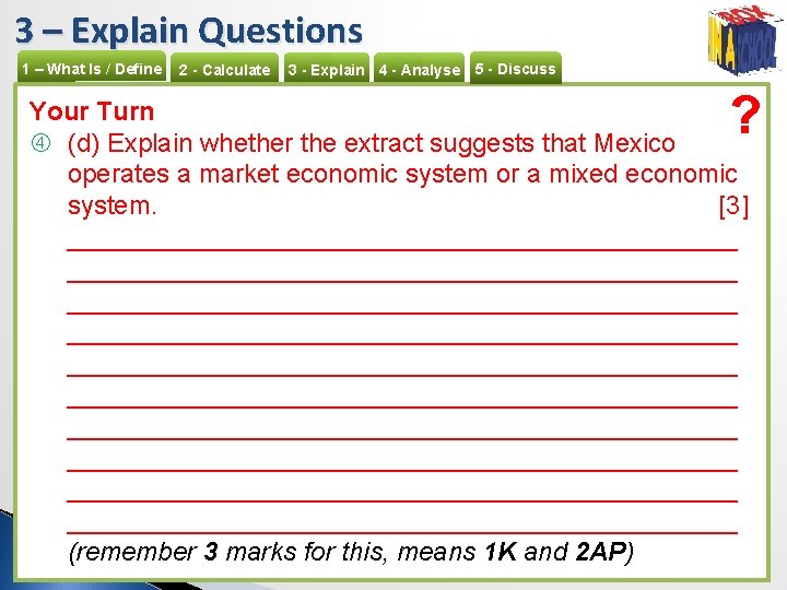 3 – Explain Questions 1 – What Is / Define 2 - Calculate 3