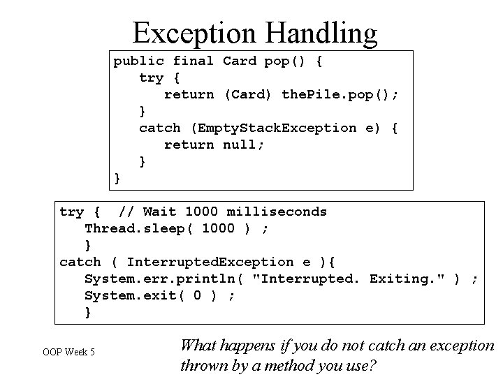 Exception Handling public final Card pop() { try { return (Card) the. Pile. pop(); Exception Handling public final Card pop() { try { return (Card) the. Pile. pop();
