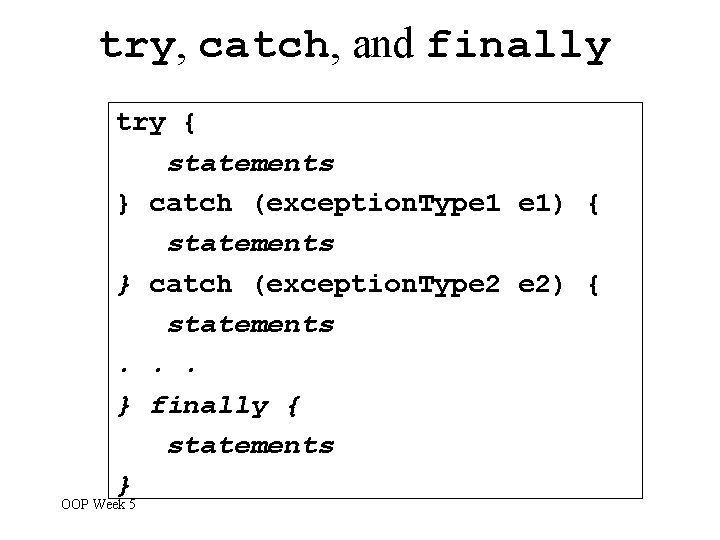 try, catch, and finally try { statements } catch (exception. Type 1 e 1) try, catch, and finally try { statements } catch (exception. Type 1 e 1)