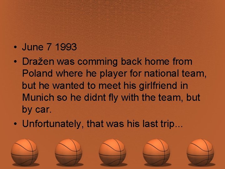  • June 7 1993 • Dražen was comming back home from Poland where