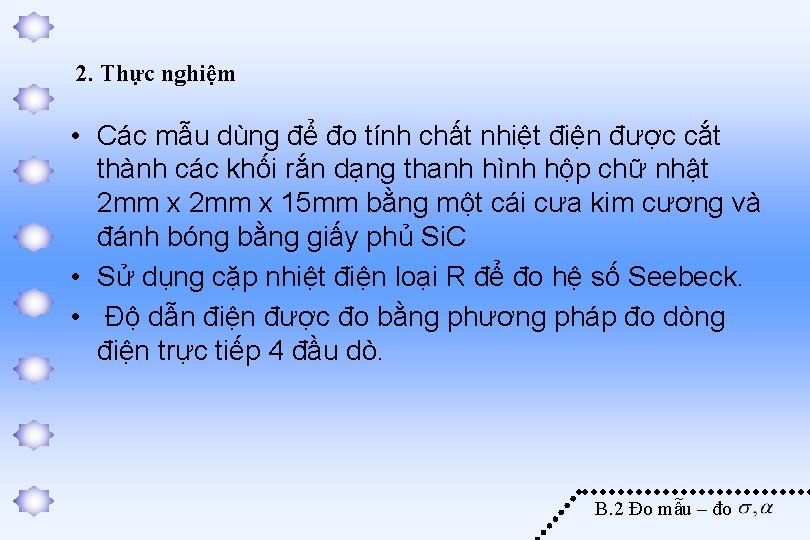 2. Thực nghiệm • Các mẫu dùng để đo tính chất nhiệt điện được