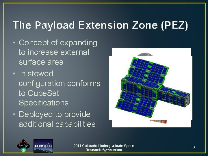 The Payload Extension Zone (PEZ) • Concept of expanding to increase external surface area The Payload Extension Zone (PEZ) • Concept of expanding to increase external surface area