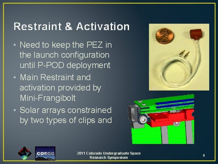 Restraint & Activation • Need to keep the PEZ in the launch configuration until Restraint & Activation • Need to keep the PEZ in the launch configuration until
