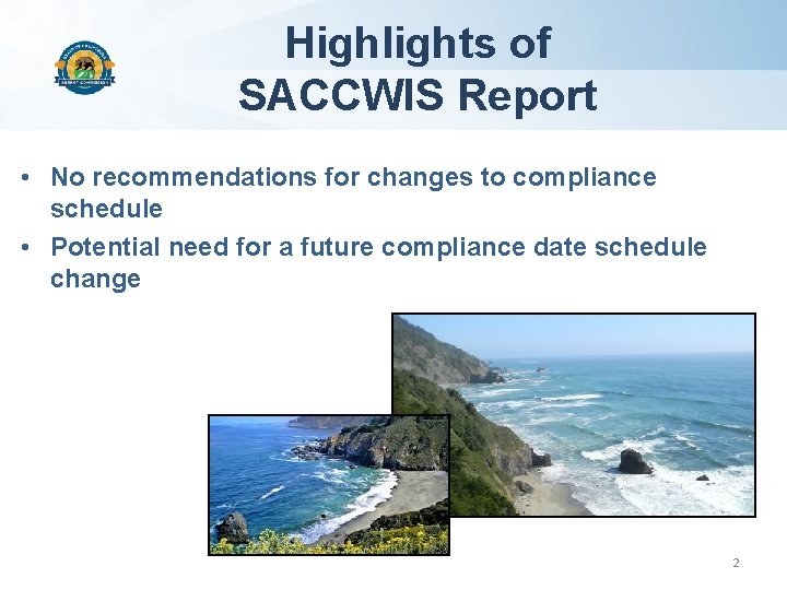 Highlights of SACCWIS Report • No recommendations for changes to compliance schedule • Potential