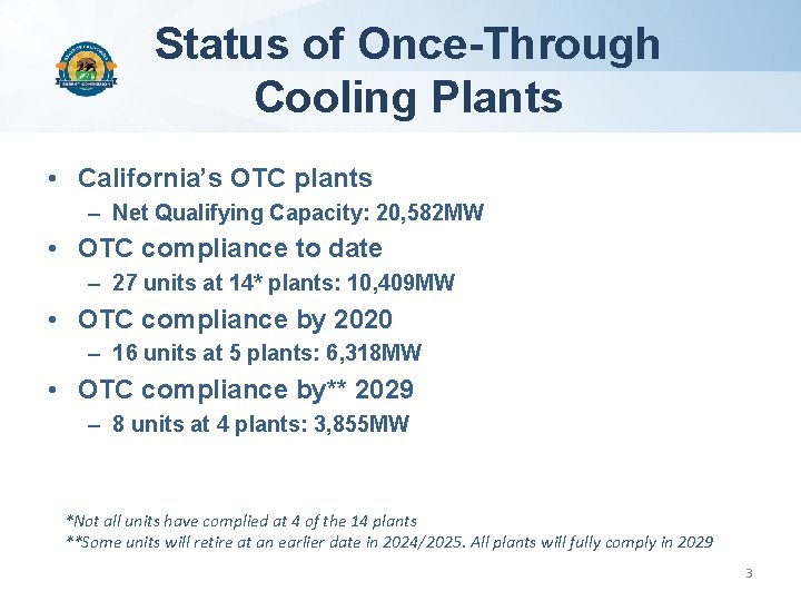 Status of Once-Through Cooling Plants • California’s OTC plants – Net Qualifying Capacity: 20,