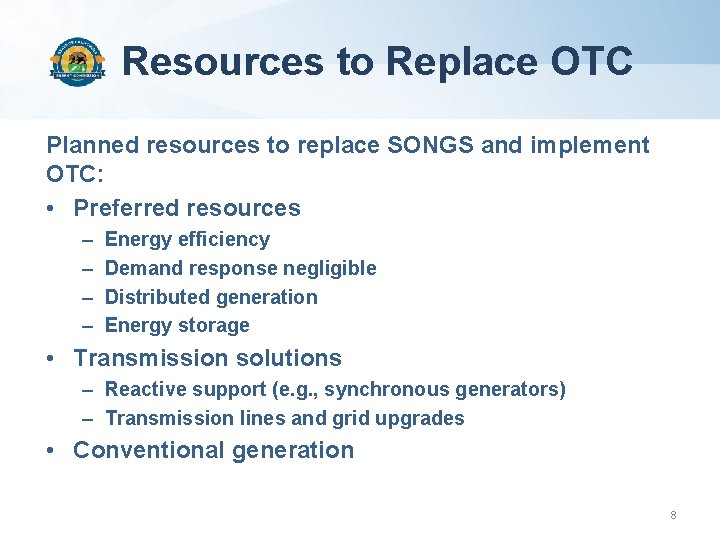 Resources to Replace OTC Planned resources to replace SONGS and implement OTC: • Preferred