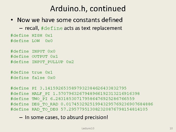 Arduino. h, continued • Now we have some constants defined – recall, #define acts Arduino. h, continued • Now we have some constants defined – recall, #define acts