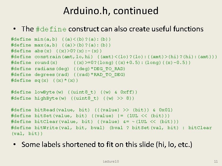 Arduino. h, continued • The #define construct can also create useful functions #define #define Arduino. h, continued • The #define construct can also create useful functions #define #define
