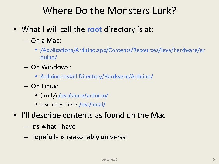 Where Do the Monsters Lurk? • What I will call the root directory is Where Do the Monsters Lurk? • What I will call the root directory is