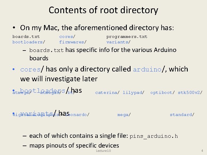 Contents of root directory • On my Mac, the aforementioned directory has: boards. txt Contents of root directory • On my Mac, the aforementioned directory has: boards. txt