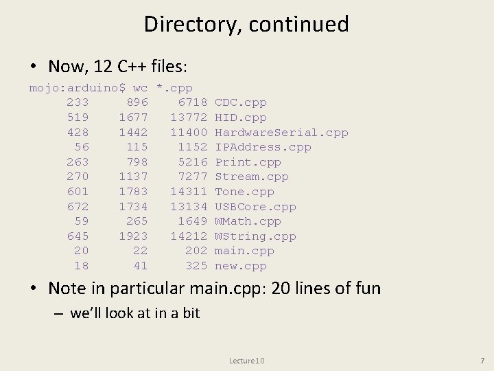 Directory, continued • Now, 12 C++ files: mojo: arduino$ wc *. cpp 233 896 Directory, continued • Now, 12 C++ files: mojo: arduino$ wc *. cpp 233 896