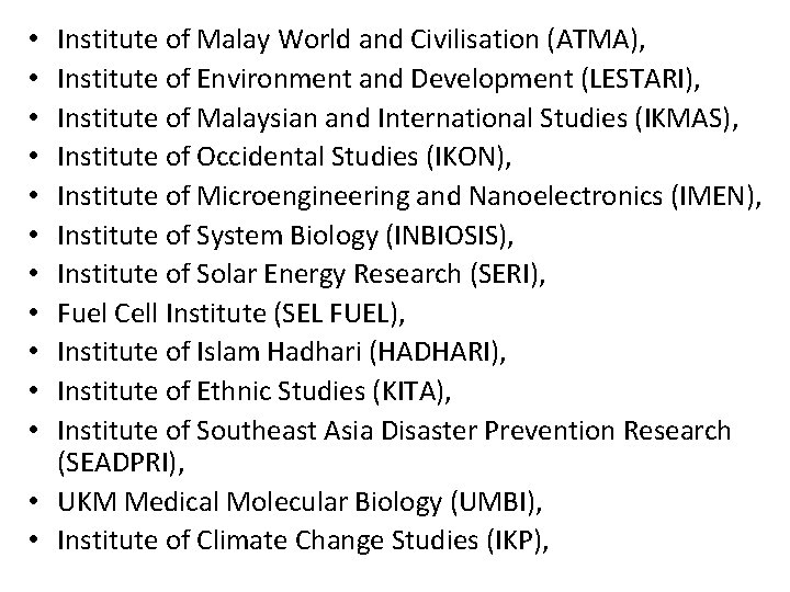 Institute of Malay World and Civilisation (ATMA), Established: May 18 th. 1970, opened it’s.