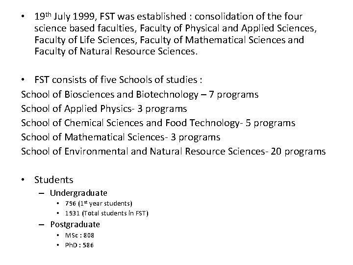  • 19 th July 1999, FST was established : consolidation of the four