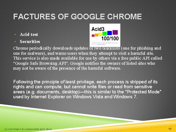 FACTURES OF GOOGLE CHROME • Acid test • Securities Chrome periodically downloads updates of