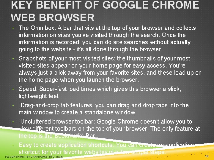 KEY BENEFIT OF GOOGLE CHROME WEB BROWSER • The Omnibox: A bar that sits
