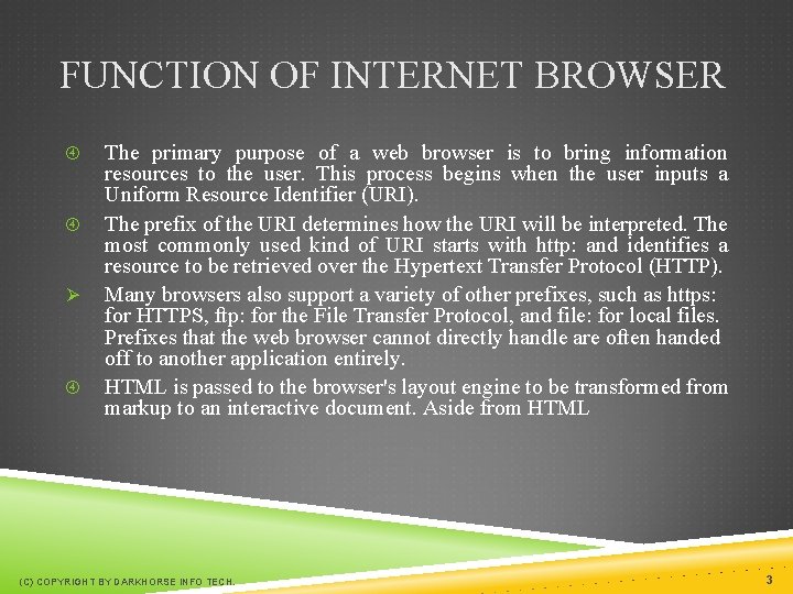 FUNCTION OF INTERNET BROWSER Ø The primary purpose of a web browser is to