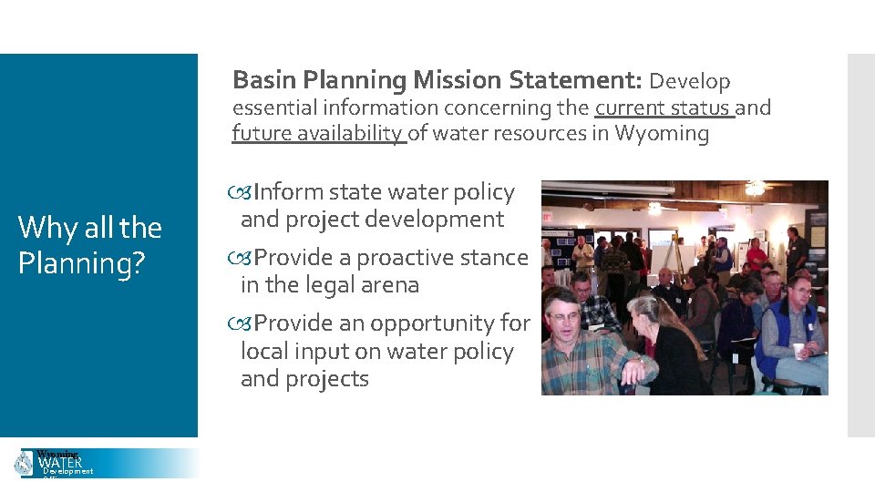 Basin Planning Mission Statement: Develop essential information concerning the current status and future availability