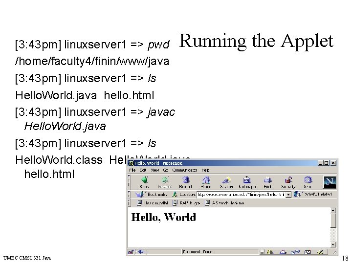 Running the Applet [3: 43 pm] linuxserver 1 => pwd /home/faculty 4/finin/www/java [3: 43
