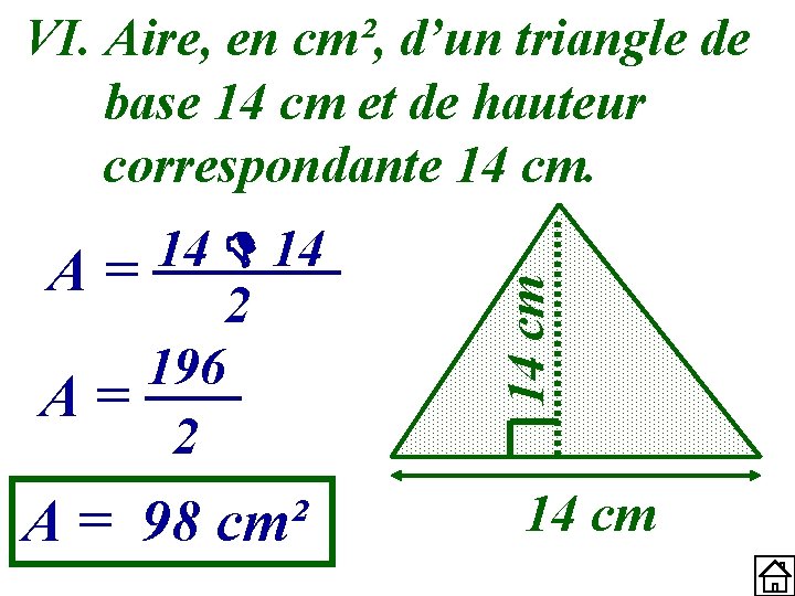 14 14 A= 2 196 A= 2 A = 98 cm² 14 cm VI.