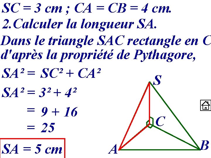 SC = 3 cm ; CA = CB = 4 cm. 2. Calculer la