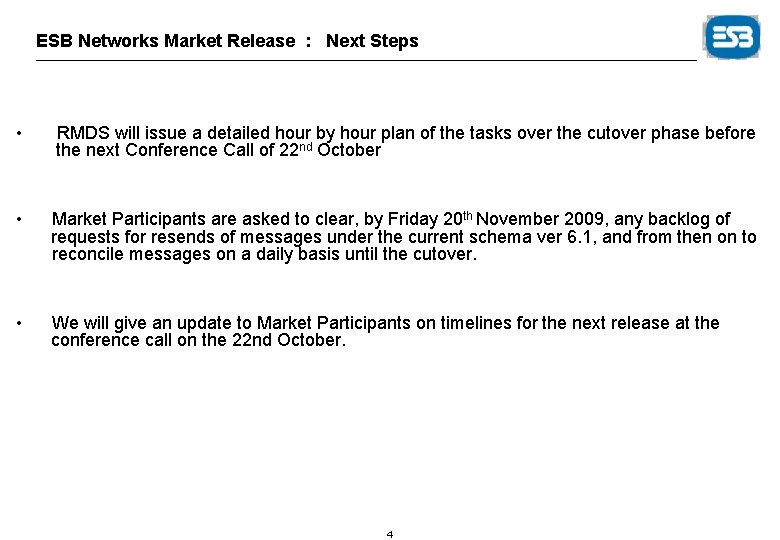 ESB Networks Market Release : Next Steps • RMDS will issue a detailed hour