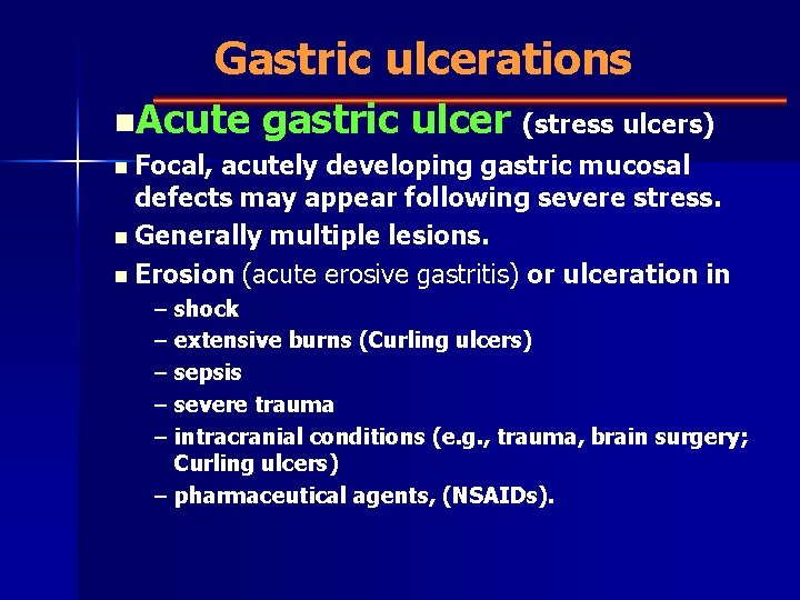 Gastric ulcerations n. Acute gastric ulcer (stress ulcers) n Focal, acutely developing gastric mucosal