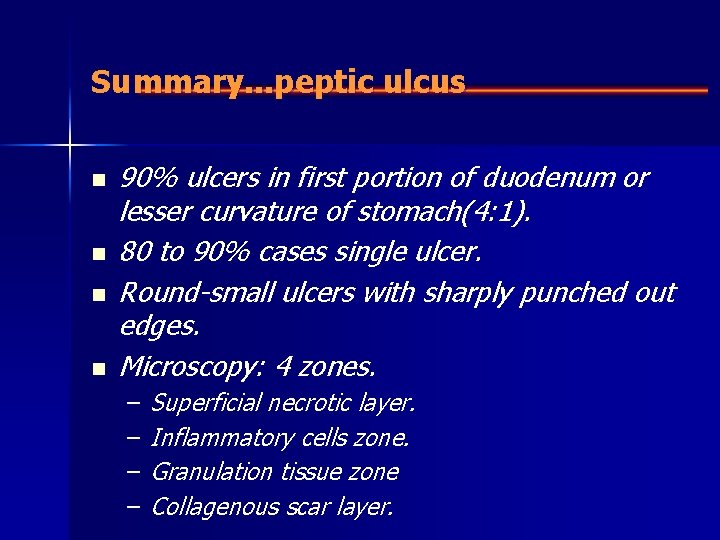 Summary. . . peptic ulcus n n 90% ulcers in first portion of duodenum