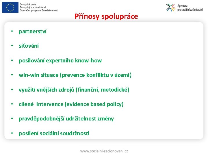 Přínosy spolupráce • partnerství • síťování • posilování expertního know-how • win-win situace (prevence