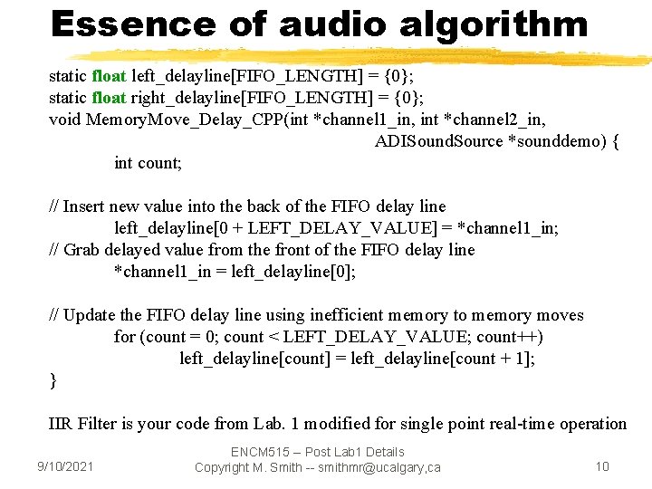 Essence of audio algorithm static float left_delayline[FIFO_LENGTH] = {0}; static float right_delayline[FIFO_LENGTH] = {0};
