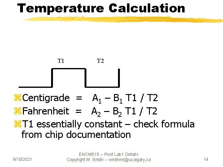 Temperature Calculation T 1 T 2 z. Centigrade = A 1 – B 1
