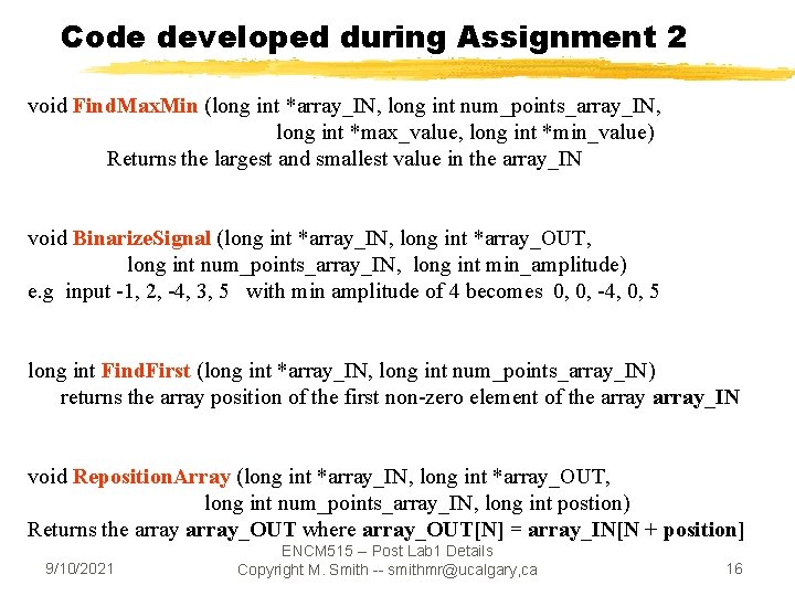 Code developed during Assignment 2 void Find. Max. Min (long int *array_IN, long int