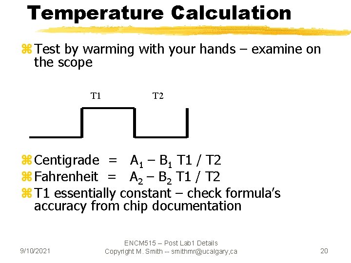 Temperature Calculation z Test by warming with your hands – examine on the scope