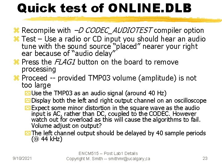 Quick test of ONLINE. DLB z Recompile with –D CODEC_AUDIOTEST compiler option z Test