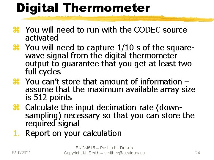 Digital Thermometer z You will need to run with the CODEC source activated z