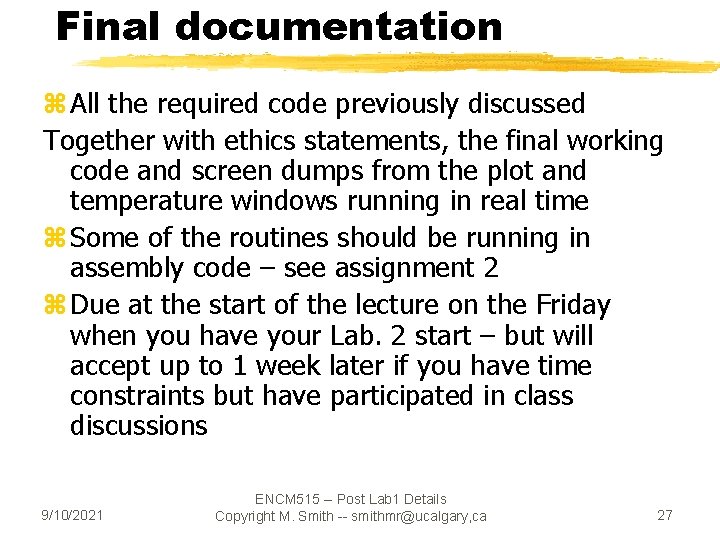 Final documentation z All the required code previously discussed Together with ethics statements, the
