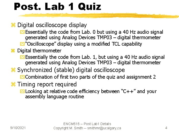 Post. Lab 1 Quiz z Digital oscilloscope display y Essentially the code from Lab.