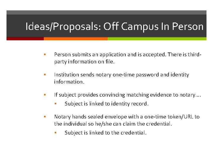 Ideas/Proposals: Off Campus In Person § Person submits an application and is accepted. There