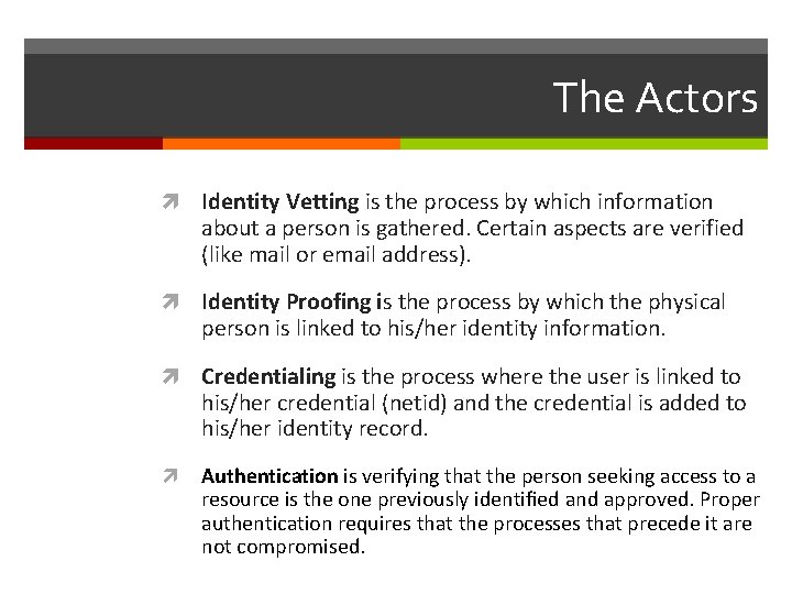 The Actors Identity Vetting is the process by which information about a person is