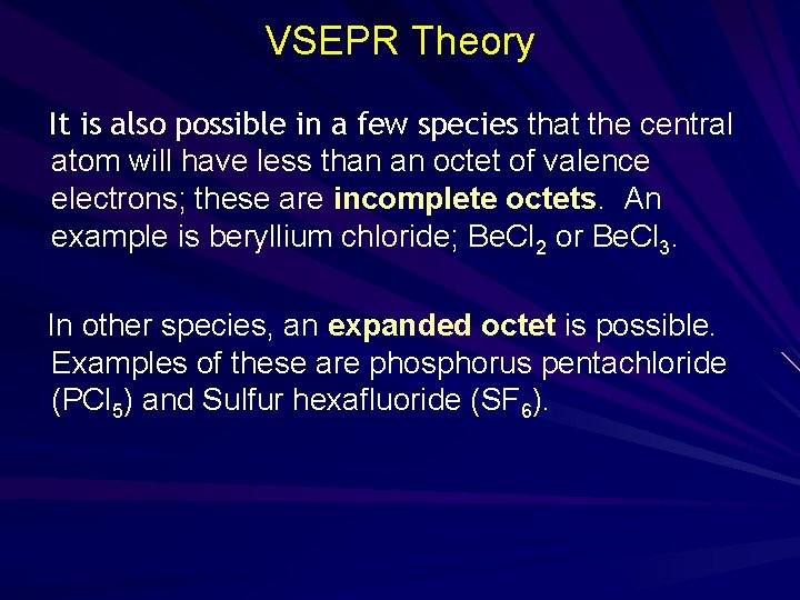 VSEPR Theory It is also possible in a few species that the central atom