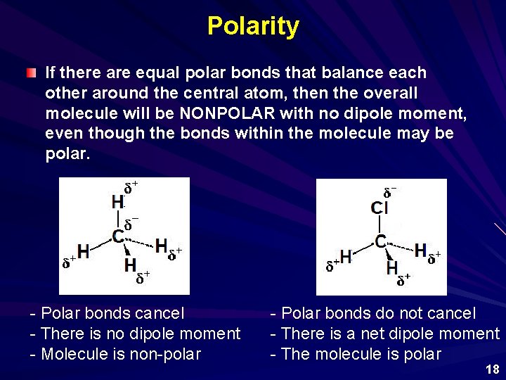 Polarity If there are equal polar bonds that balance each other around the central