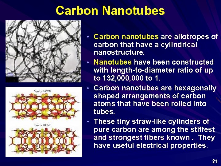 Carbon Nanotubes • Carbon nanotubes are allotropes of carbon that have a cylindrical nanostructure.
