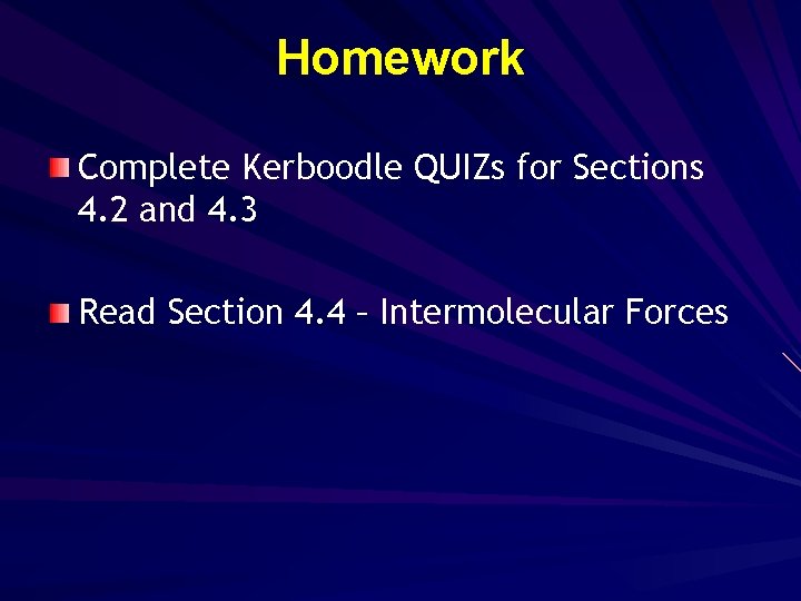 Homework Complete Kerboodle QUIZs for Sections 4. 2 and 4. 3 Read Section 4.