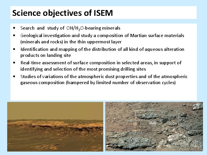 Science objectives of ISEM • Search and study of OH/H 2 O-bearing minerals •