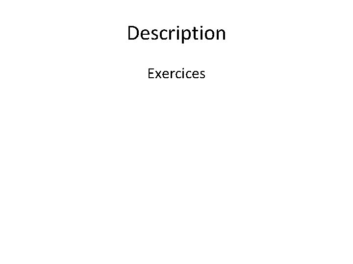 Description Exercices 
